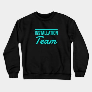 Installation Team,  Interior Designer Gift, Interior Decorator Gift, Home Decor Gift Crewneck Sweatshirt